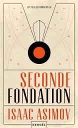 Icon image Le cycle de Fondation (Tome 3) - Seconde Fondation