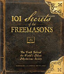 Icon image 101 Secrets of the Freemasons: The Truth Behind the World's Most Mysterious Society