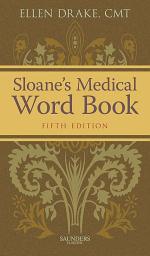 Icon image Sloane's Medical Word Book - E-Book: Sloane's Medical Word Book - E-Book, Edition 5