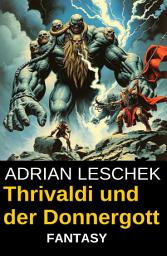 Icon image Thrivaldi und der Donnergott: Fantasy Roman