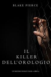 Icon image Il Killer Dell’orologio (Un Mistero di Riley Paige—Libro 4)