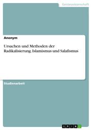 Icon image Ursachen und Methoden der Radikalisierung. Islamismus und Salafismus