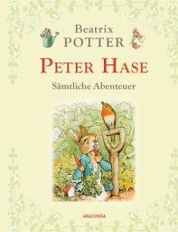 Icon image Peter Hase - Sämtliche Abenteuer (Neuübersetzung)