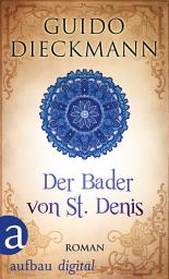 Icon image Der Bader von St. Denis: Roman