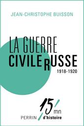 Icon image La guerre civile russe (1918-1920)