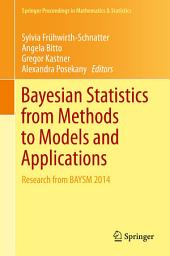 Icon image Bayesian Statistics from Methods to Models and Applications: Research from BAYSM 2014