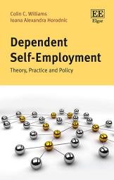 Icon image Dependent Self-Employment: Theory, Practice and Policy