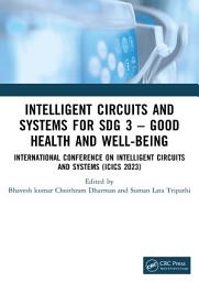 Icon image Intelligent Circuits and Systems for SDG 3 – Good Health and well-being: International Conference on Intelligent Circuits and Systems (ICICS 2023)