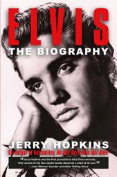 Icon image Elvis: The Biography