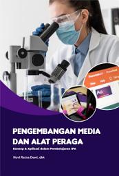 Icon image Pengembangan Media dan Alat Peraga: Konsep & Aplikasi dalam Pembelajaran IPA