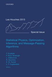 Icon image Statistical Physics, Optimization, Inference, and Message-Passing Algorithms: Lecture Notes of the Les Houches School of Physics: Special Issue, October 2013