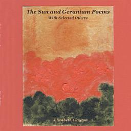 Icon image The Sun and Geranium Poems: With Selected Others