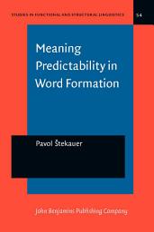 Icon image Meaning Predictability in Word Formation: Novel, context-free naming units