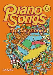 Icon image Piano Songs: For Beginners Vol. 6