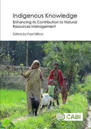 Icon image Indigenous Knowledge: Enhancing its Contribution to Natural Resources Management