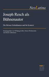 Icon image Joseph Resch als Bühnenautor: Die Brixner Schuldramen und ihr Kontext