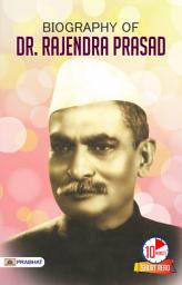 Icon image Biography of Dr. Rajendra Prasad: Dr. Rajendra Prasad: A Visionary Leader's Journey of Dedication