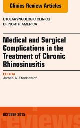 Icon image Medical and Surgical Complications in the Treatment of Chronic Rhinosinusitis, An Issue of Otolaryngologic Clinics of North America