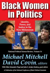 Icon image Black Women in Politics: Identity, Power, and Justice in the New Millennium