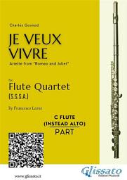 Icon image C Flute (instead alto Flute) : "Je Veux Vivre" for Flute Quartet: Ariette from “Romeo and Juliet”