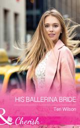 Icon image His Ballerina Bride (Drake Diamonds, Book 1) (Mills & Boon Cherish)