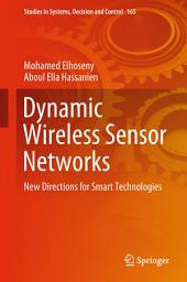 Icon image Dynamic Wireless Sensor Networks: New Directions for Smart Technologies