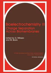 Icon image Bioelectrochemistry III: Charge Separation Across Biomembranes