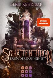 Icon image Schattenthron 1: Erbin der Dunkelheit: Romantasy über eine verborgene Thronanwärterin und einen dunklen Kronprinzen