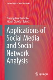 Icon image Applications of Social Media and Social Network Analysis