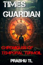 Icon image TIMES GUARDIAN: Chronicles of Temporal Turmoil