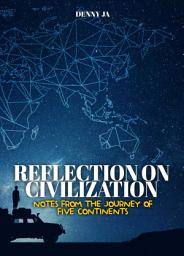 Icon image Reflection on Civilization: Notes from the Journey of Five Continents