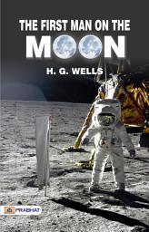 Icon image The First Men On The Moon: A Pioneering Journey to Lunar Landscapes