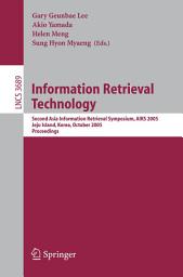 Icon image Information Retrieval Technology: Second Asia Information Retrieval Symposium, AIRS 2005, Jeju Island, Korea, October 13-15, 2005, Proceedings