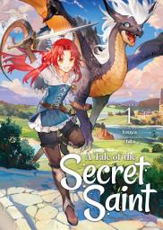 Icon image A Tale of the Secret Saint (Light Novel)