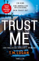 Icon image Trust Me – Ein Kind. Eine unmögliche Entscheidung. Wem traust du?: Thriller | »Der Thriller des Jahrzehnts.« My Weekly