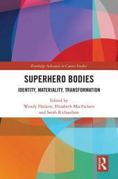 Icon image Superhero Bodies: Identity, Materiality, Transformation