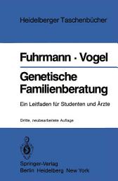 Icon image Genetische Familienberatung: Ein Leitfaden für Studenten und Ärzte, Ausgabe 3