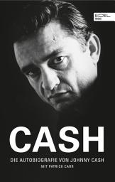 Icon image CASH: Die Autobiografie von Johnny Cash