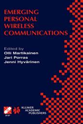 Icon image Emerging Personal Wireless Communications: IFIP TC6/WG6.8 Working Conference on Personal Wireless Communications (PWC’2001), August 8–10, 2001, Lappeenranta, Finland