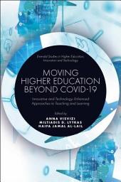 Icon image Moving Higher Education Beyond Covid-19: Innovative and Technology-Enhanced Approaches to Teaching and Learning