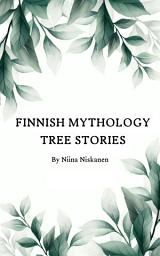 Icon image Finnish Mythology: Tree Stories