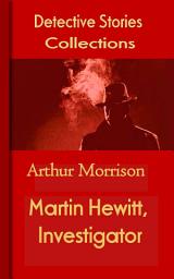 Icon image Martin Hewitt, Investigator: Mystery & Detective Collections