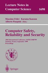 Icon image Computer Safety, Reliability and Security: 18th International Conference, SAFECOMP'99, Toulouse, France, September 27-29, 1999, Proceedings