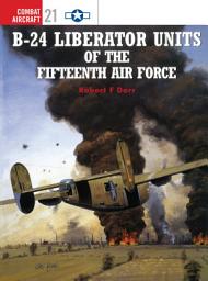 Icon image B-24 Liberator Units of the Fifteenth Air Force