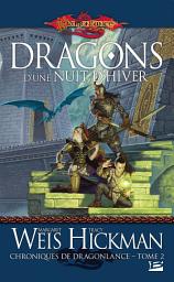 Icon image Chroniques de Dragonlance, T2 : Dragons d'une nuit d'hiver