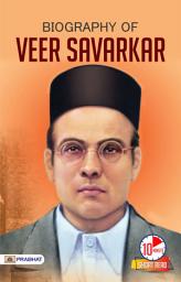 Icon image Biography of Veer Savarkar: Inspirational Biographies For Children: Biography of Veer Savarkar: Inspirational Biographies for Children: Tales of Patriotism