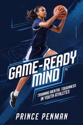 Icon image Game-Ready Mind: Training Mental Toughness in Youth Athletes