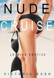 Icon image Nude Cruise: An Erotic Fantasy ( LGBT Erotica ): Erotic Fiction