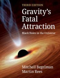 Icon image Gravity's Fatal Attraction: Black Holes in the Universe, Edition 3