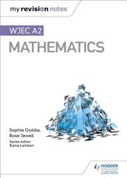 Icon image My Revision Notes: WJEC A2 Mathematics